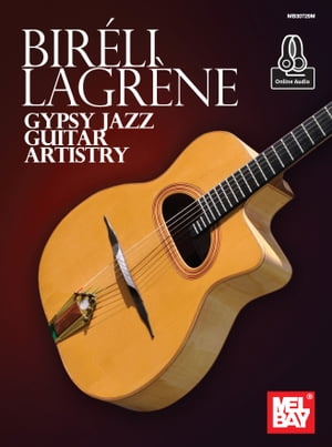 Bireli Lagrene: Gypsy Jazz Guitar Artistry【電子書籍】 Bireli Lagrene