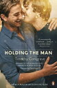 Holding the Man【電子書籍】 Timothy Conigrave