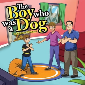 THE BOY WHO WAS A DOG