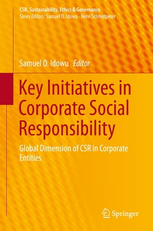 Key Initiatives in Corporate Social Responsibility Global Dimension of CSR in Corporate Entities