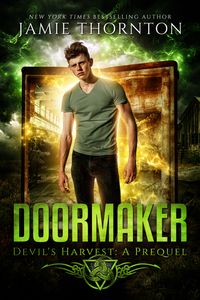 Doormaker: Devil's Harvest A Prequel Short StoryŻҽҡ[ Jamie Thornton ]