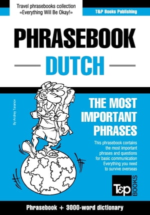 English-Dutch phrasebook and 3000-word topical vocabulary【電子書籍】[ Andrey Taranov ]