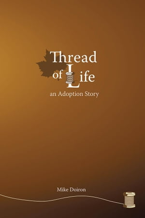 Thread of Life An Adoption Story【電子書籍