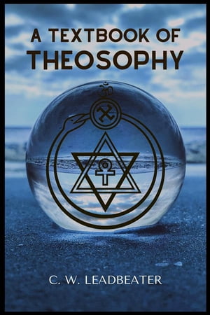 A Textbook Of Theosophy