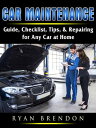 ŷKoboŻҽҥȥ㤨Car Maintenance Guide, Checklist, Tips, & Repairing for Any Car at HomeŻҽҡ[ Ryan Brendon ]פβǤʤ567ߤˤʤޤ