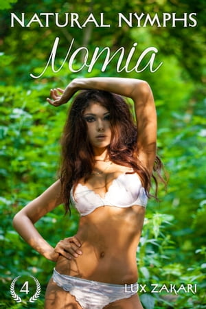 Natural Nymphs 4: Nomia【電子書籍】[ Lux Z