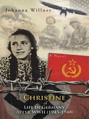 Christine a Life in Germany After Wwii (1945-1948)