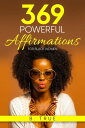 369 Powerful Affirmations for Black Women: Reprogram Your Subconscious with Subliminal Affirmations and Messages Self-Care for Black Women, 4【電子書籍】 B. TRUE