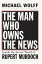 The Man Who Owns the News