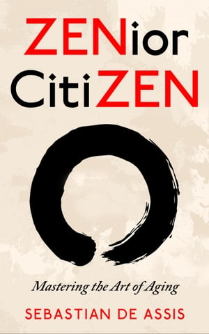 ZENior CitiZEN: Mastering the Art of Aging【電