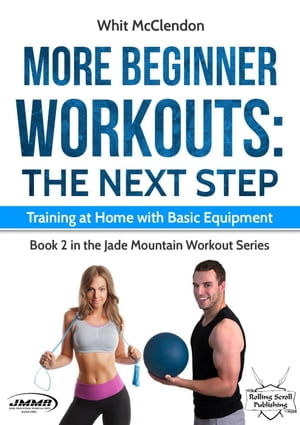 ŷKoboŻҽҥȥ㤨More Beginner Workouts: The Next Step: Training at Home with Basic Equipment Jade Mountain Workout Series, #2Żҽҡ[ Whit McClendon ]פβǤʤ750ߤˤʤޤ