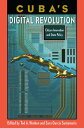 Cuba’s Digital Revolution Citizen Innovation and State Policy【電子書籍】
