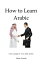 How to Learn Arabic