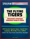 ŷKoboŻҽҥȥ㤨The Flying Tigers: Chennault's American Volunteer Group in China - AVG Success Against Japan, Captain from Louisiana, World War II Era, CAMCO, Curtiss P-40, Hap Arnold, Panda Bears, BoyingtonŻҽҡ[ Progressive Management ]פβǤʤ318ߤˤʤޤ