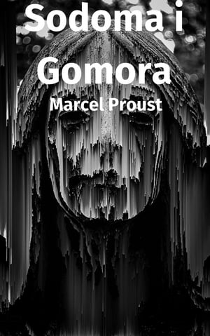 Sodoma i GomoraŻҽҡ[ Marcel Proust ]