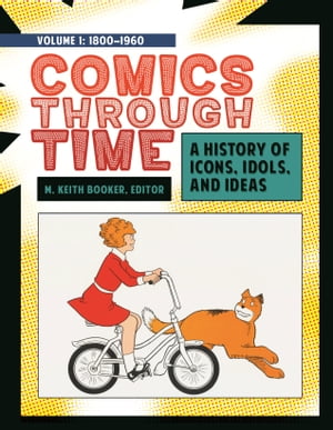 Comics through Time A History of Icons, Idols, and Ideas [4 volumes]Żҽҡ