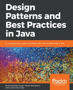 ŷKoboŻҽҥȥ㤨Design Patterns and Best Practices in Java A comprehensive guide to building smart and reusable code in JavaŻҽҡ[ Adrian Ianculescu ]פβǤʤ4,981ߤˤʤޤ