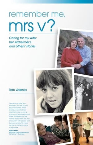 Remember Me Mrs V?: Caring For My Wife: Her Alzheimer's And Others' Stories