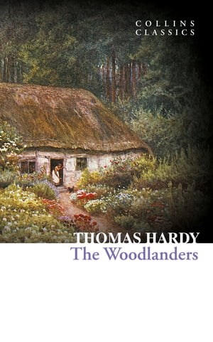 The Woodlanders (Collins Classics)