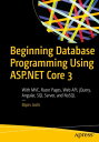 Beginning Database Programming Using ASP.NET Core 3 With MVC, Razor Pages, Web API, jQuery, Angular, SQL Server, and NoSQL【電子書籍】 Bipin Joshi