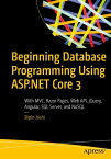 Beginning Database Programming Using ASP.NET Core 3 With MVC, Razor Pages, Web API, jQuery, Angular, SQL Server, and NoSQL【電子書籍】[ Bipin Joshi ]