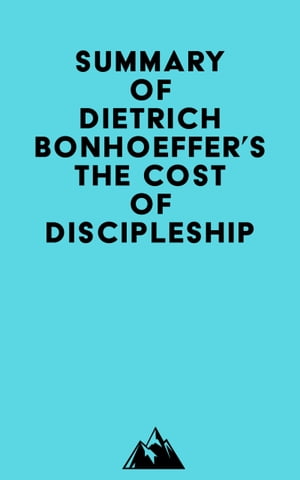 Summary of Dietrich Bonhoeffer's The Cost of DiscipleshipŻҽҡ[ ? Everest Media ]