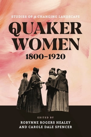 Quaker Women, 1800–1920