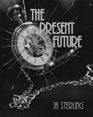 The Present FutureŻҽҡ[ JA Sterling ]