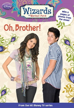Wizards of Waverly Place: Oh, Brother 【電子書籍】 Helen Perelman-Bernstein