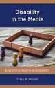 Disability in the Media Examining Stigma and Identity