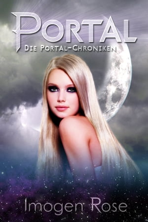 Die Portal-Chroniken - Portal: Band 1