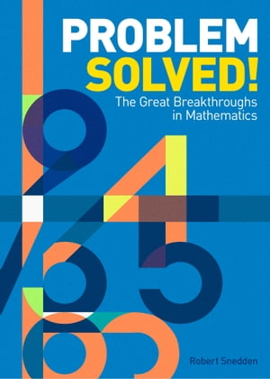 ŷKoboŻҽҥȥ㤨Problem Solved! The Great Breakthroughs in MathematicsŻҽҡ[ Robert Snedden ]פβǤʤ450ߤˤʤޤ