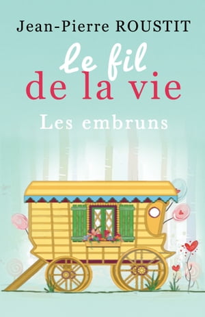 Le fil de la vie Les embruns【電子書籍】[ 