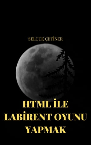 HTML İLE LABİRENT OYUNU YAPMAK