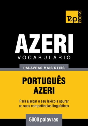 Vocabul?rio Portugu?s-Azeri - 5000 palavras mais ?teis