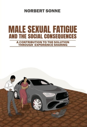 MALE SEXUAL FATIGUE AND THE SOCIAL CONSEQUENCES