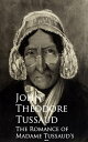 The Romance of Madame Tussaud's【電子書籍】[ John Theodore Tussaud ]