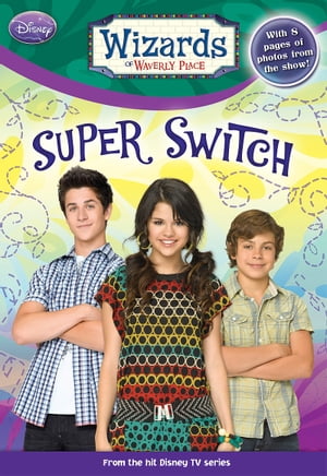 Wizards of Waverly Place: Super Switch 【電子書籍】 Heather Alexander