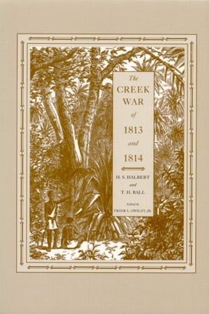 The Creek War of 1813 and 1814