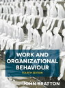 Work and Organizational Behaviour【電子書籍】 John Bratton