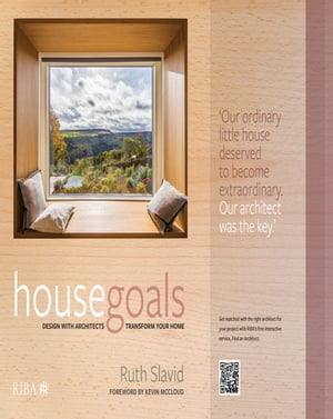 House Goals Design with architects, transform your home【電子書籍】[ Ruth Slavid ]