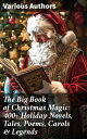 The Big Book of Christmas Magic: 400+ Holiday Novels, Tales, Poems, Carols & Leg...