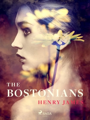 The BostoniansŻҽҡ[ Henry James ]