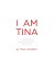 I Am Tina