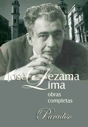 Paradiso Obras completas【電子書籍】 Jos Lezama Lima