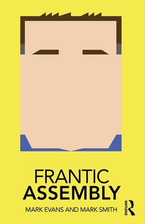 Frantic Assembly【電子書籍】 Mark Evans