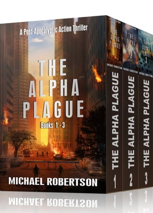 The Alpha Plague Books 1 - 3