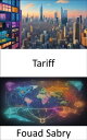 Tariff The Tariff Dilemma, Navigating the Past, Present, and Future of Global Tr...
