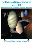 Felt?r?sa a Naprendszer ?s azon t?l Exploring the Solar System and Beyond in Hungarian【電子書籍】[ Nam Nguyen ]