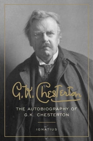 G. K. Chesterton The AutobiographyŻҽҡ[ G. K. Chesterton ]